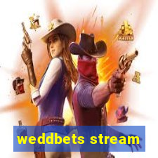 weddbets stream